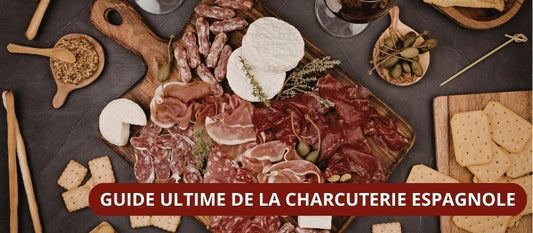 Guide ultime de la charcuterie espagnole