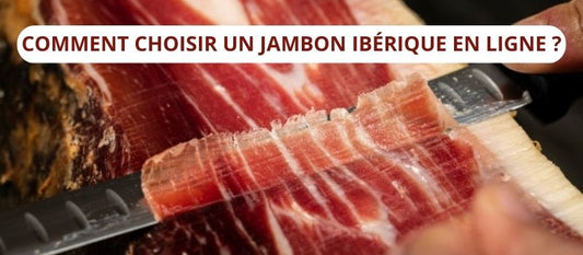 Comment choisir un bon jambon ibérique en ligne ?