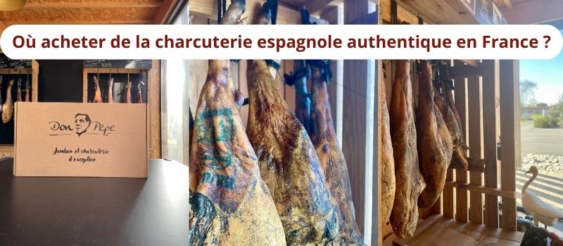 Où acheter de la charcuterie espagnole authentique en France ?