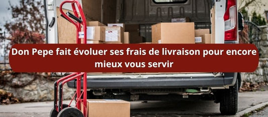 Don Pepe fait évoluer ses frais de livraison pour encore mieux vous servir