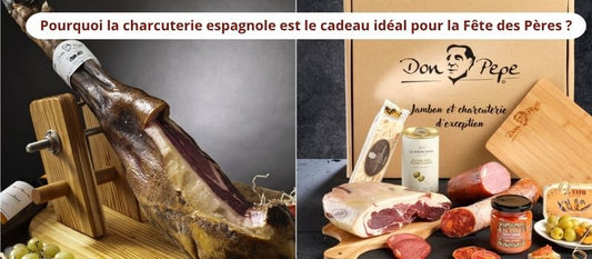 Pourquoi la charcuterie espagnole est le cadeau idéal pour la Fête des Pères ?