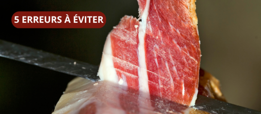 5 erreurs à éviter lorsque vous achetez du jambon ibérique