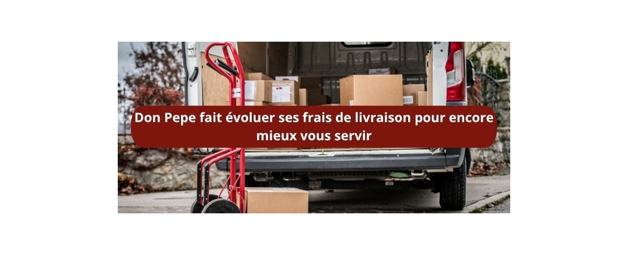 Don Pepe fait évoluer ses frais de livraison pour encore mieux vous servir